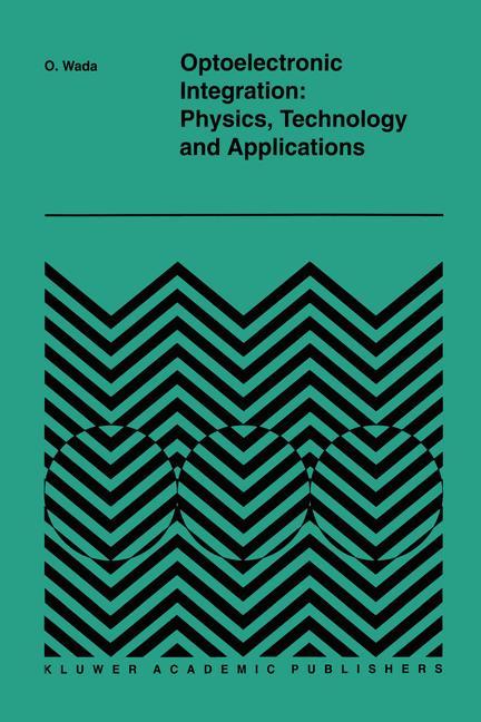Vorderes Coverbild Optoelectronic Integration: Physics, Technology and Applications