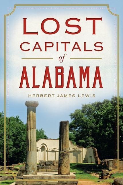 Vorderes Coverbild Lost Capitals of Alabama