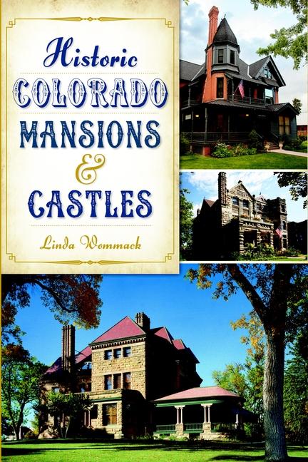 Vorderes Coverbild Historic Colorado Mansions & Castles