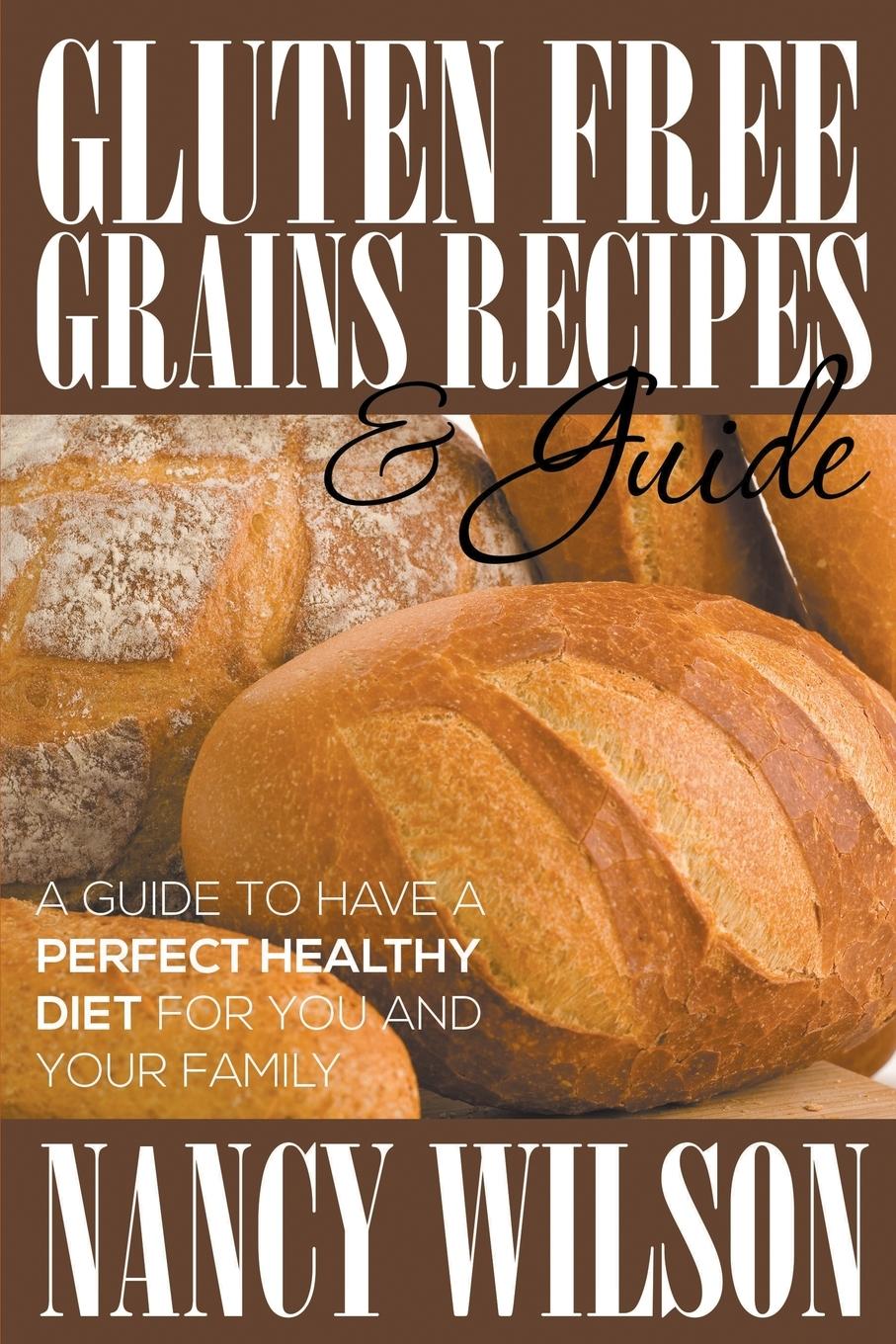 Vorderes Coverbild Gluten Free Grains Recipes & Guide