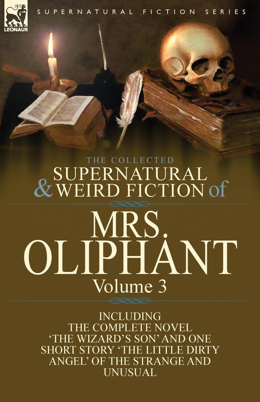 Vorderes Coverbild The Collected Supernatural and Weird Fiction of Mrs Oliphant
