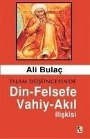 Vorderes Coverbild Islam Düsüncesinde Din - Felsefe - Vahiy - Akil Iliskisi