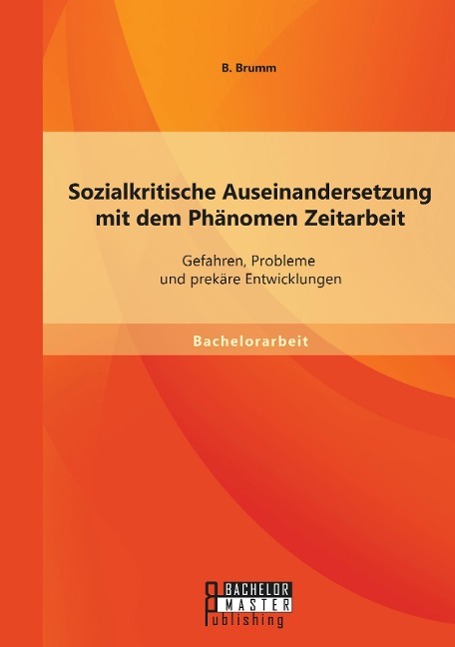 Vorderes Coverbild Sozialkritische Auseinandersetzung mit dem Phänomen Zeitarbeit: Gefahren, Probleme und prekäre Entwicklungen