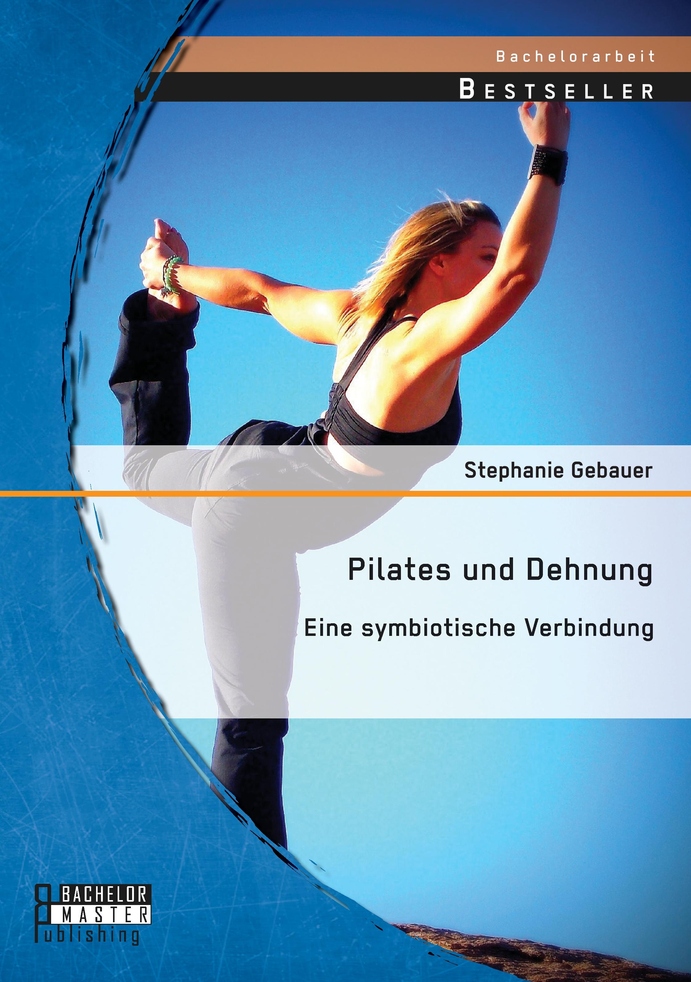 Vorderes Coverbild Pilates und Dehnung - Eine symbiotische Verbindung