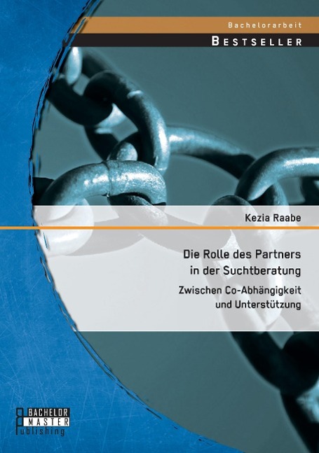 Vorderes Coverbild Die Rolle des Partners in der Suchtberatung: Zwischen Co-Abhängigkeit und Unterstützung