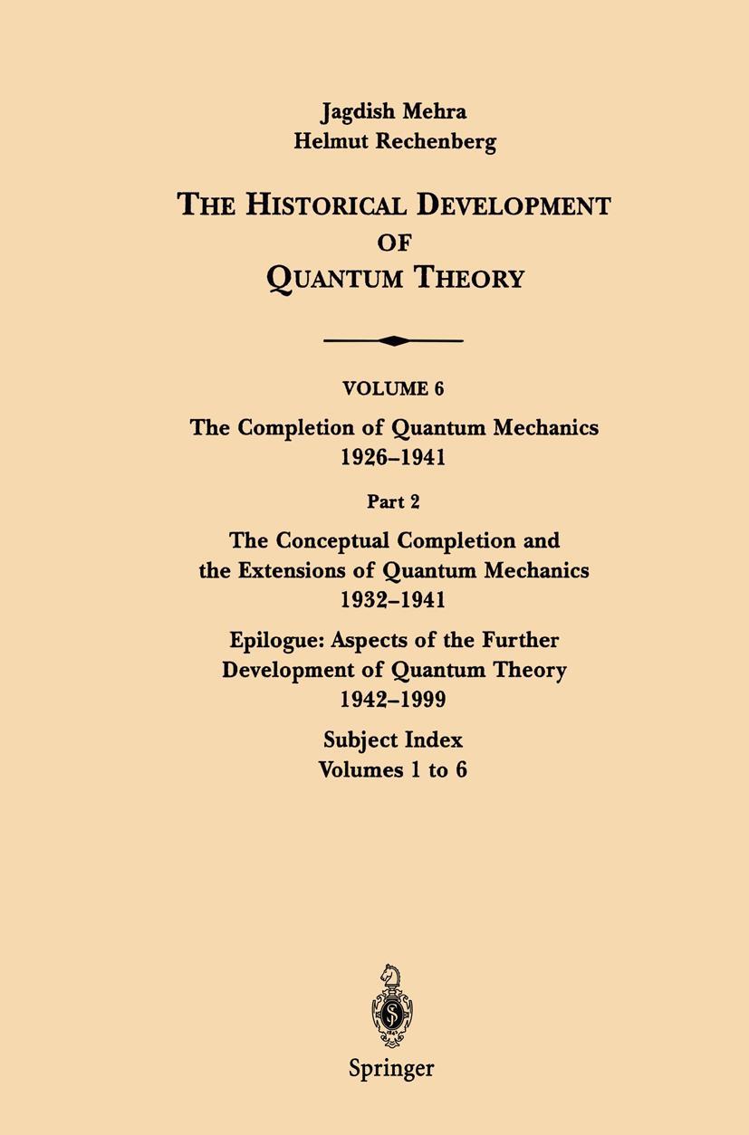 Vorderes Coverbild The Conceptual Completion and Extensions of Quantum Mechanics 1932-1941. Epilogue: Aspects of the Further Development of Quantum Theory 1942-1999