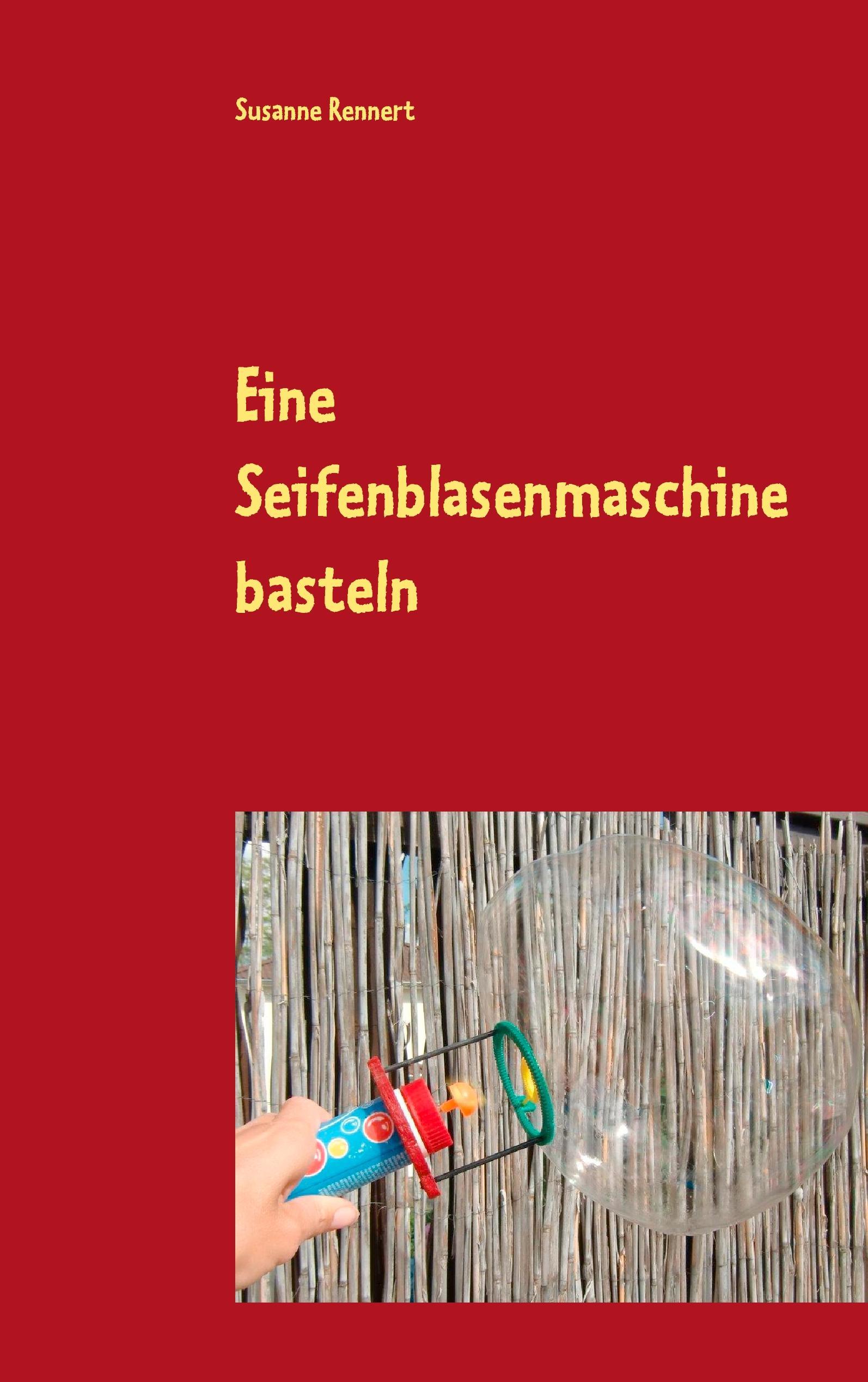 Vorderes Coverbild Eine Seifenblasenmaschine basteln