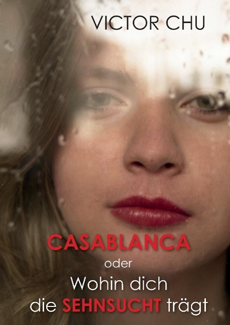 Vorderes Coverbild Casablanca oder Wohin dich die Sehnsucht trägt