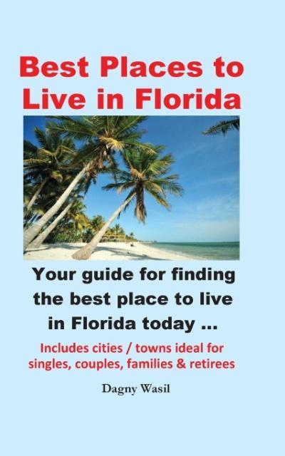 Vorderes Coverbild Best Places to Live in Florida - Your guide for finding the best place to live in Florida today