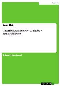 Vorderes Coverbild Unterrichtseinheit: Werkaufgabe / Baukastenarbeit