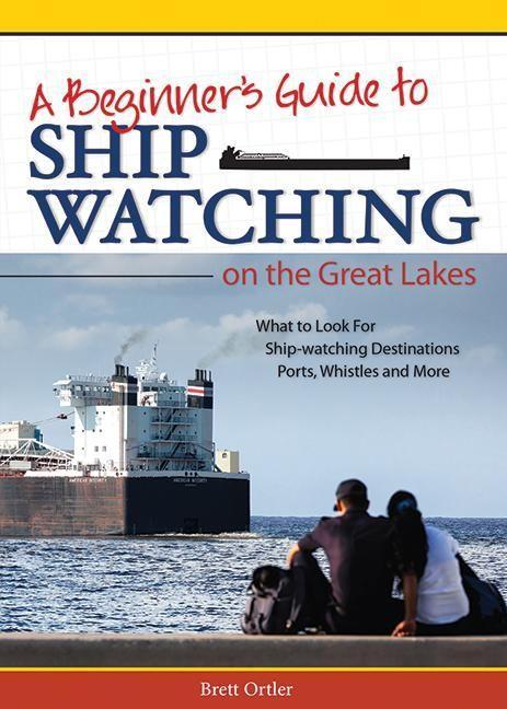 Vorderes Coverbild Beginner's Guide to Ship Watching on the Great Lakes