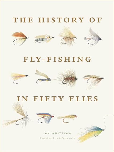Vorderes Coverbild The History of Fly-Fishing in Fifty Flies