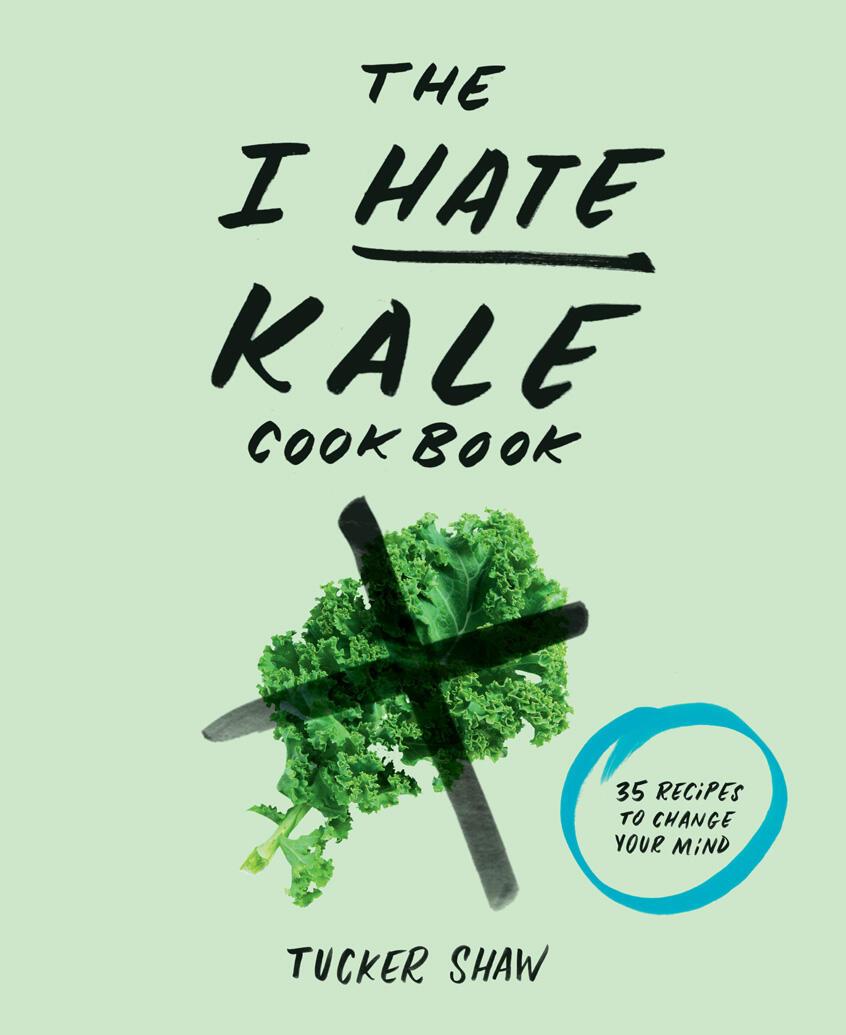 Vorderes Coverbild The I Hate Kale Cookbook
