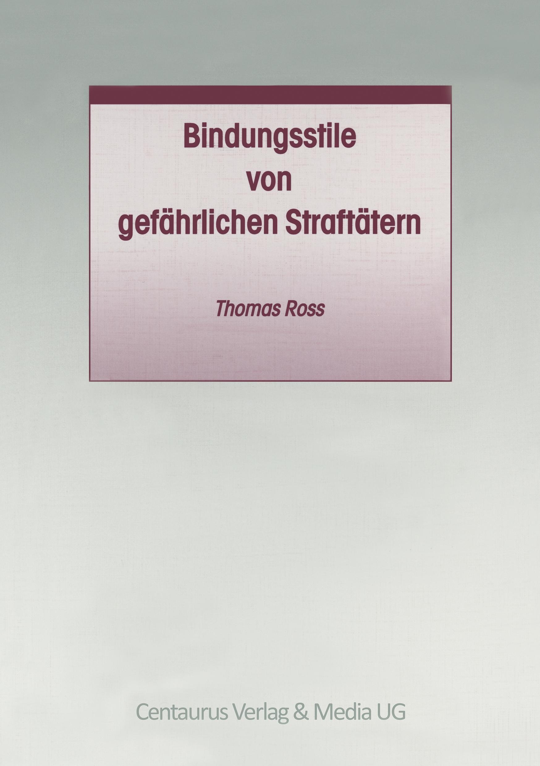 Vorderes Coverbild Bindungsstile von gefährlichen Straftätern