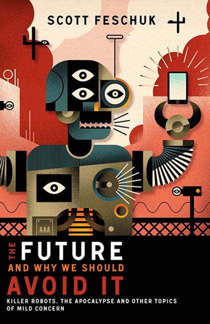 Vorderes Coverbild The Future and Why We Should Avoid It