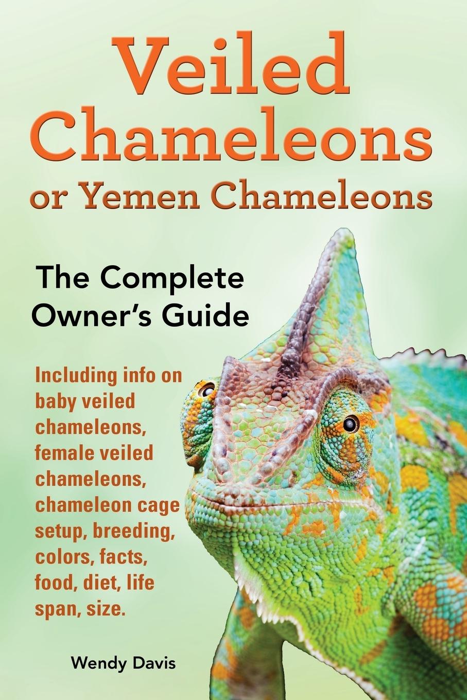 Vorderes Coverbild Veiled Chameleons or Yemen Chameleons as pets. info on baby veiled chameleons, female veiled chameleons, chameleon cage setup, breeding, colors, facts, food, diet, life span, size.