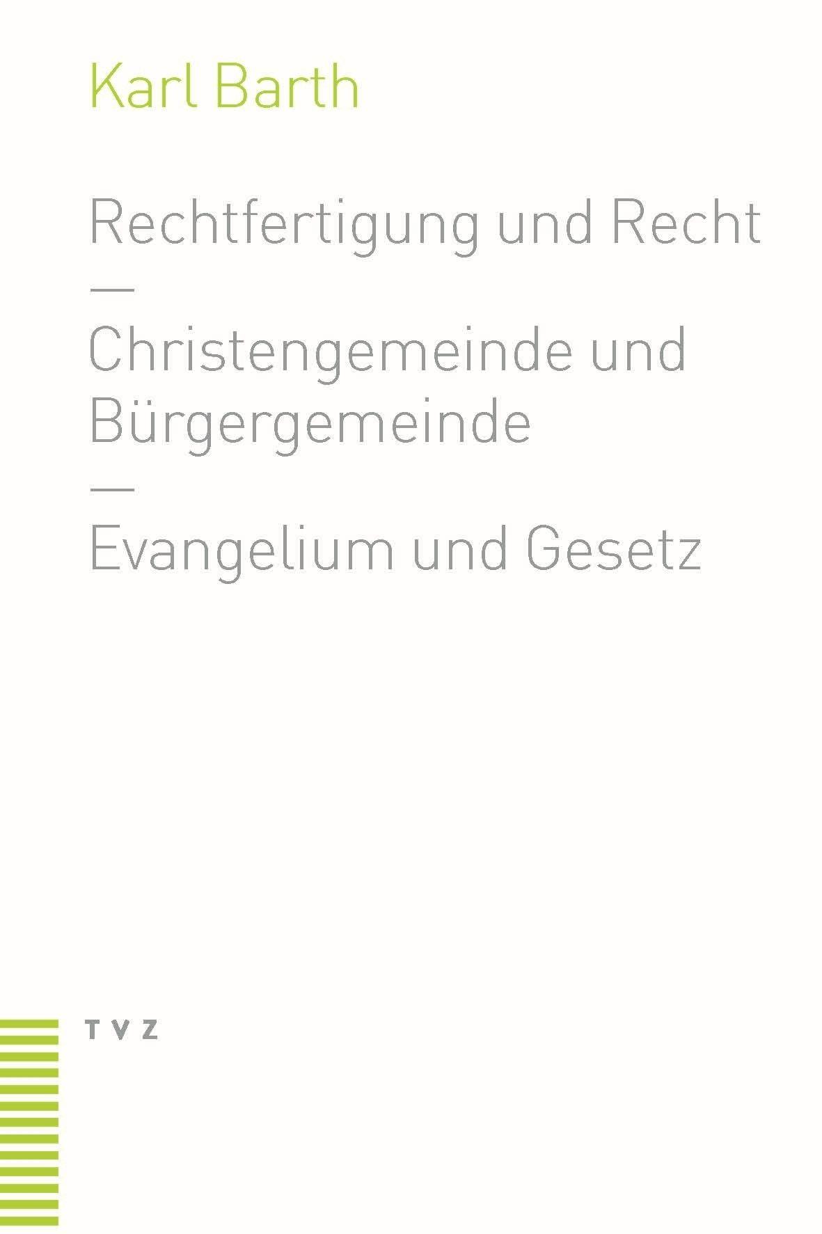 Vorderes Coverbild Rechtfertigung und Recht. Christengemeinde und Bürgergemeinde. Evangelium und Gesetz
