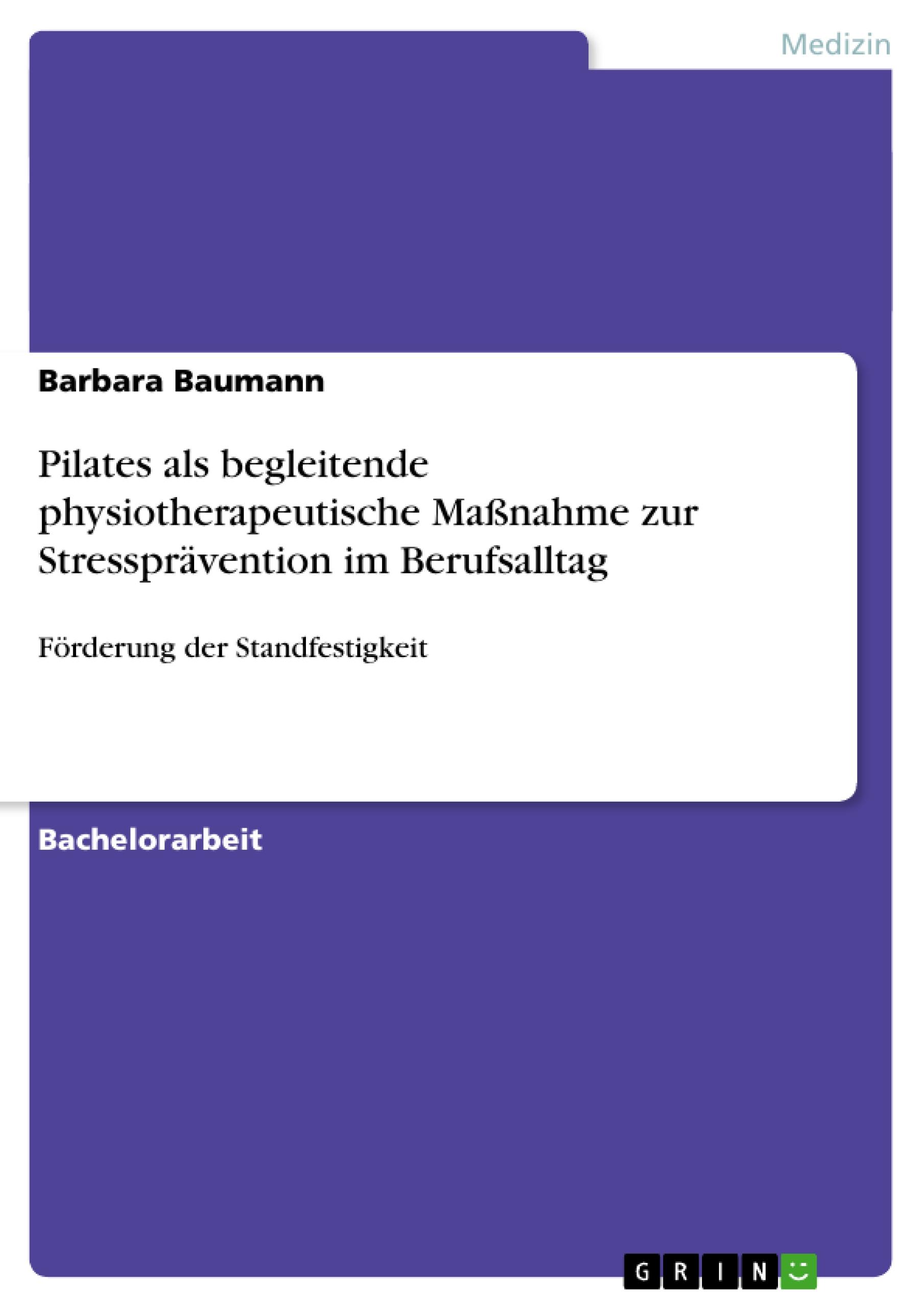 Vorderes Coverbild Pilates als begleitende physiotherapeutische Maßnahme zur Stressprävention im Berufsalltag
