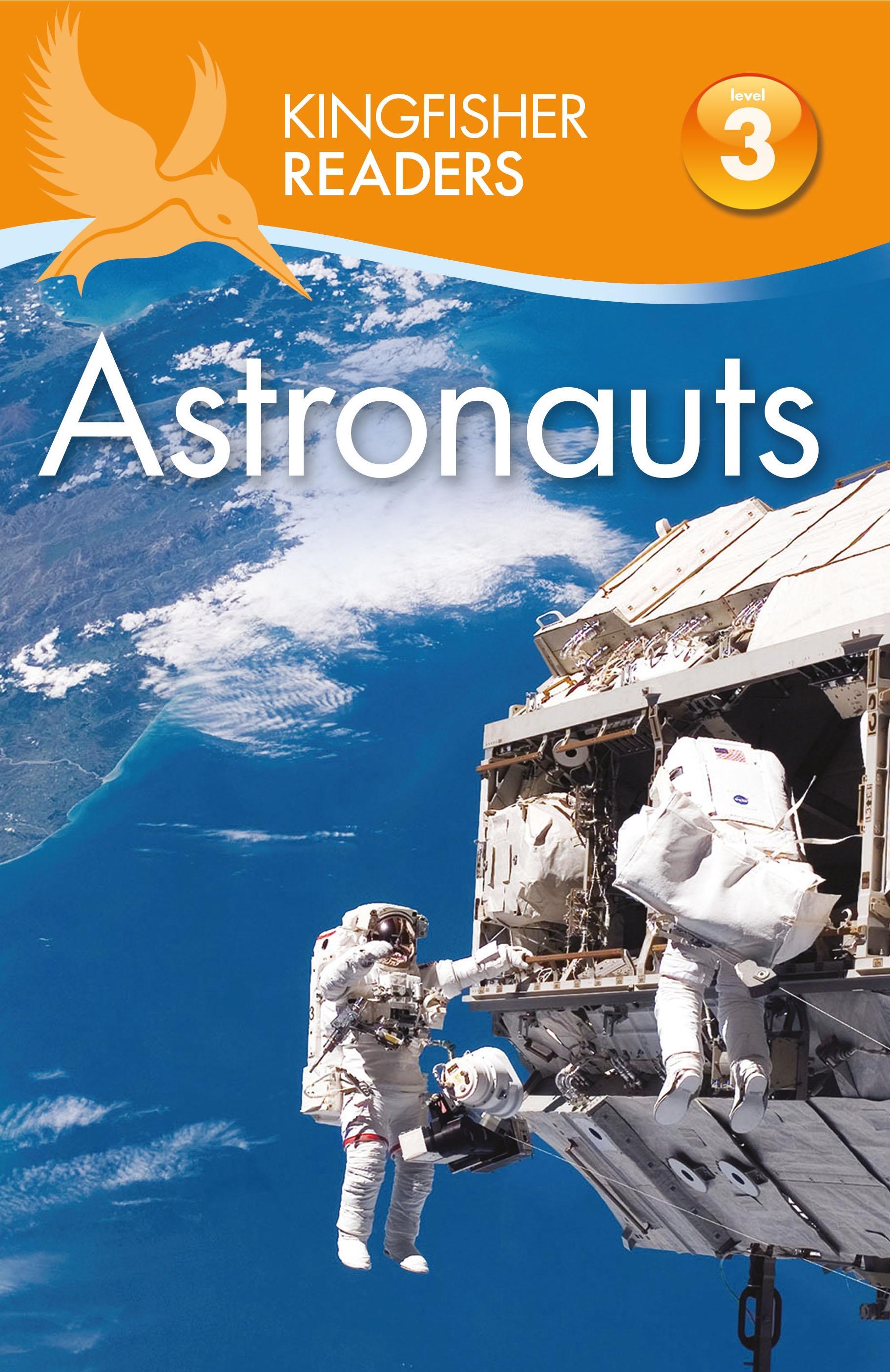 Vorderes Coverbild Kingfisher Readers: Astronauts (Level 3: Reading Alone with Some Help)
