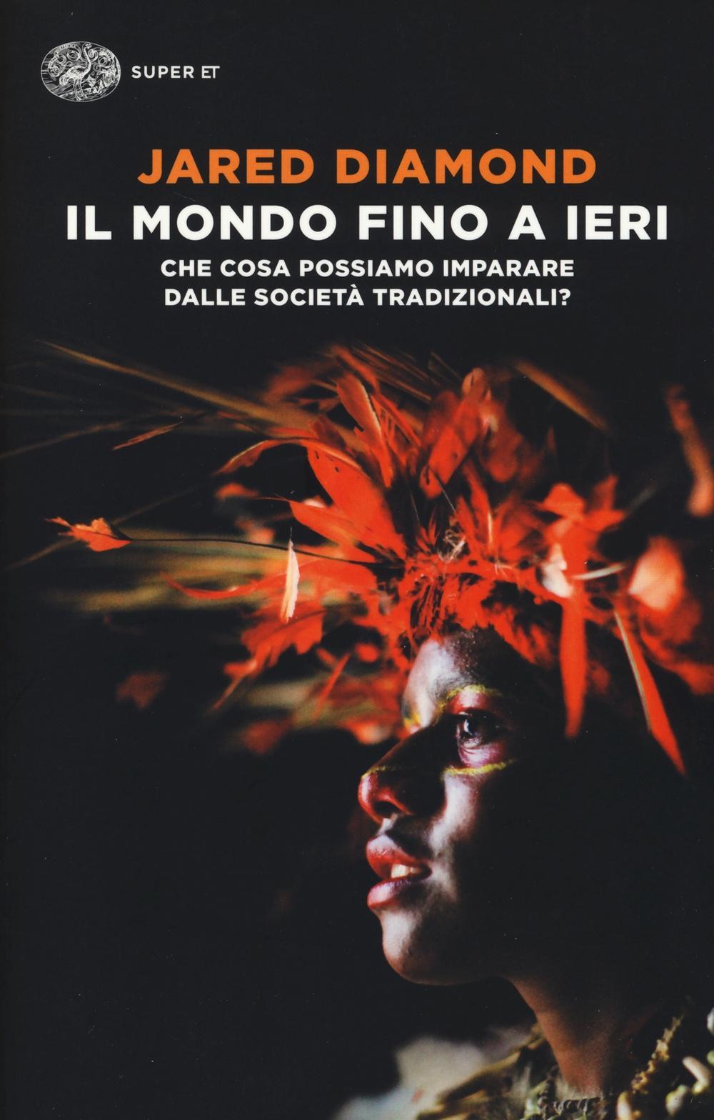 Vorderes Coverbild Il mondo fino a ieri. Che cosa possiamo imparare dalle società tradizionali?