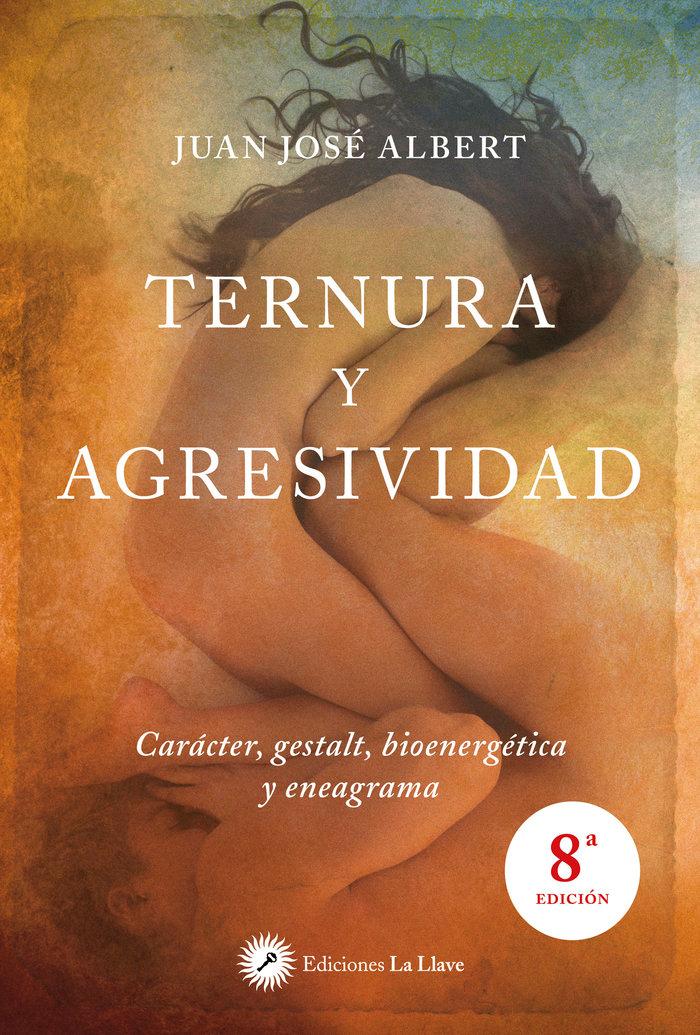 Vorderes Coverbild Ternura y agresividad : carácter, gestalt, bioenergética y eneagrama