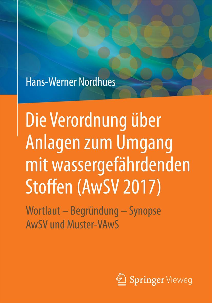 Vorderes Coverbild Die Verordnung über Anlagen zum Umgang mit wassergefährdenden Stoffen (AwSV 2017)