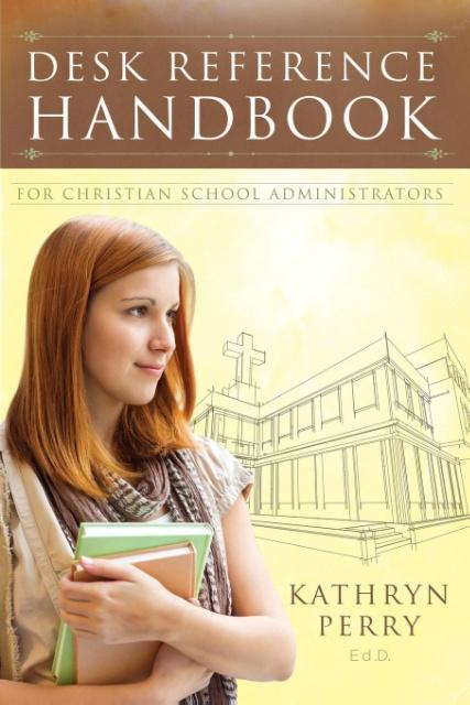 Vorderes Coverbild Desk Reference Handbook for Christian School Administrators