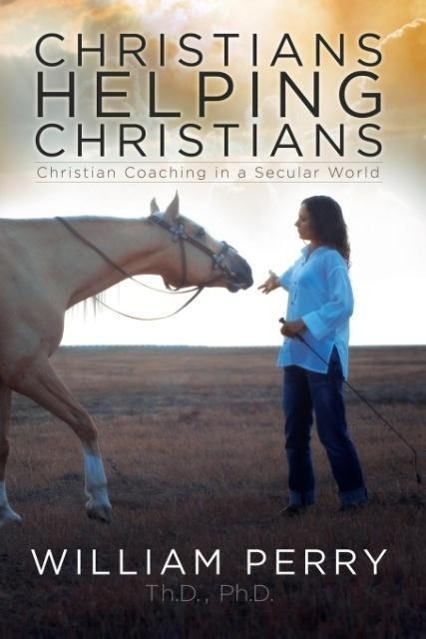 Vorderes Coverbild Christians Helping Christians, Christian Coaching In A Secular World