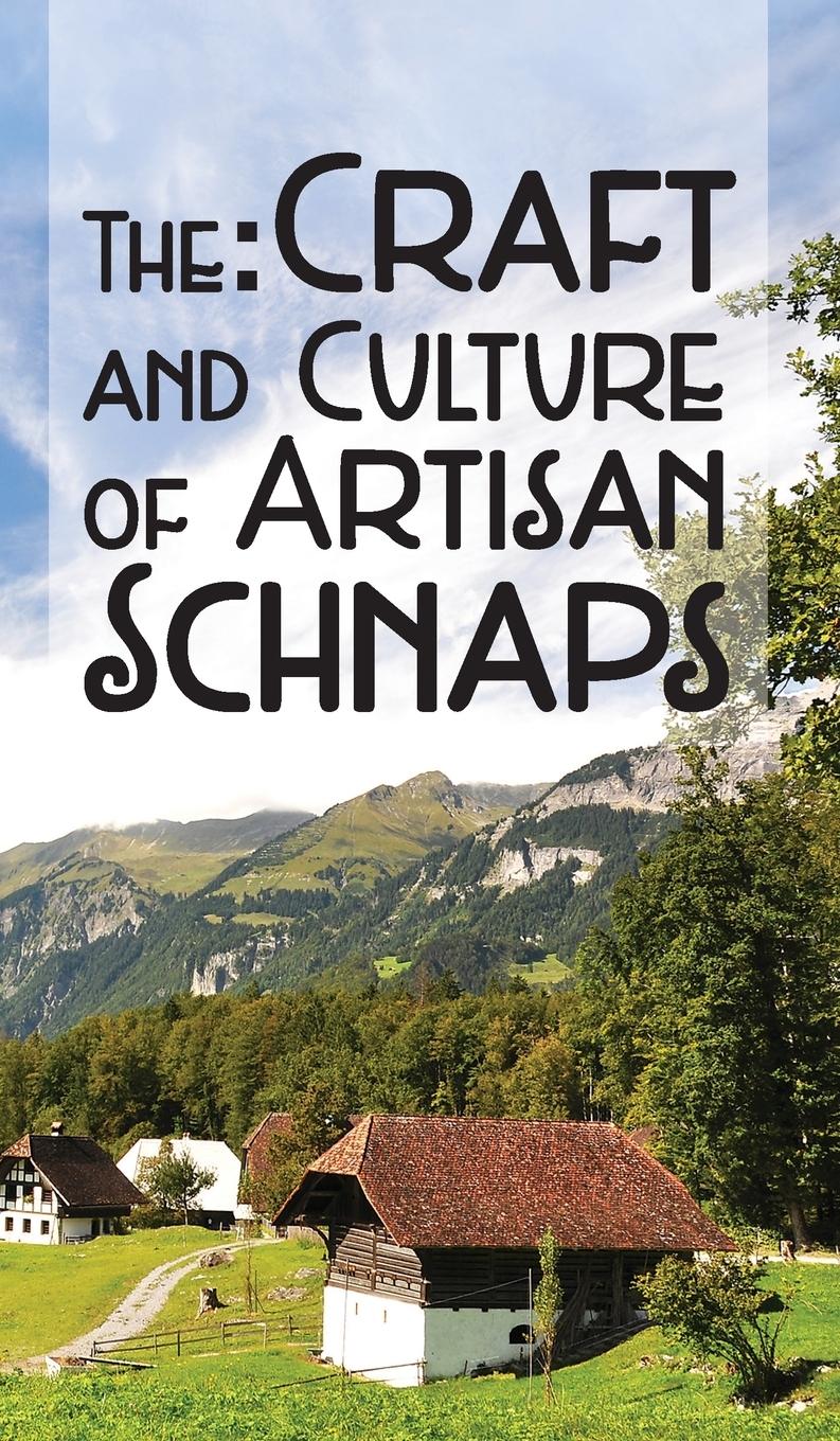 Vorderes Coverbild The Craft & Culture of Artisan Schnaps