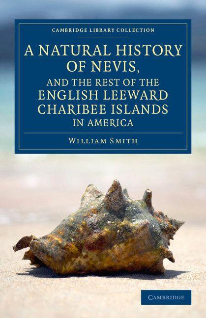 Vorderes Coverbild A Natural History of Nevis, and the Rest of the English Leeward Charibee Islands in America