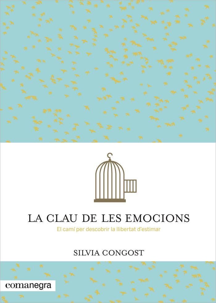Vorderes Coverbild La clau de les emocions : El camí per descobrir la llibertat d'estimar