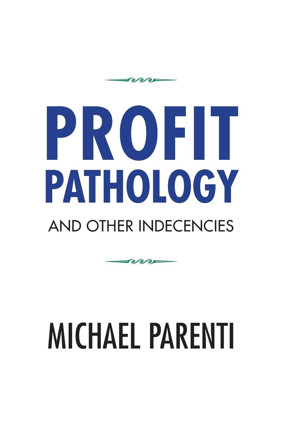 Vorderes Coverbild Profit Pathology and Other Indecencies