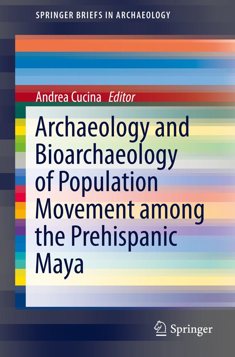 Vorderes Coverbild Archaeology and Bioarchaeology of Population Movement among the Prehispanic Maya
