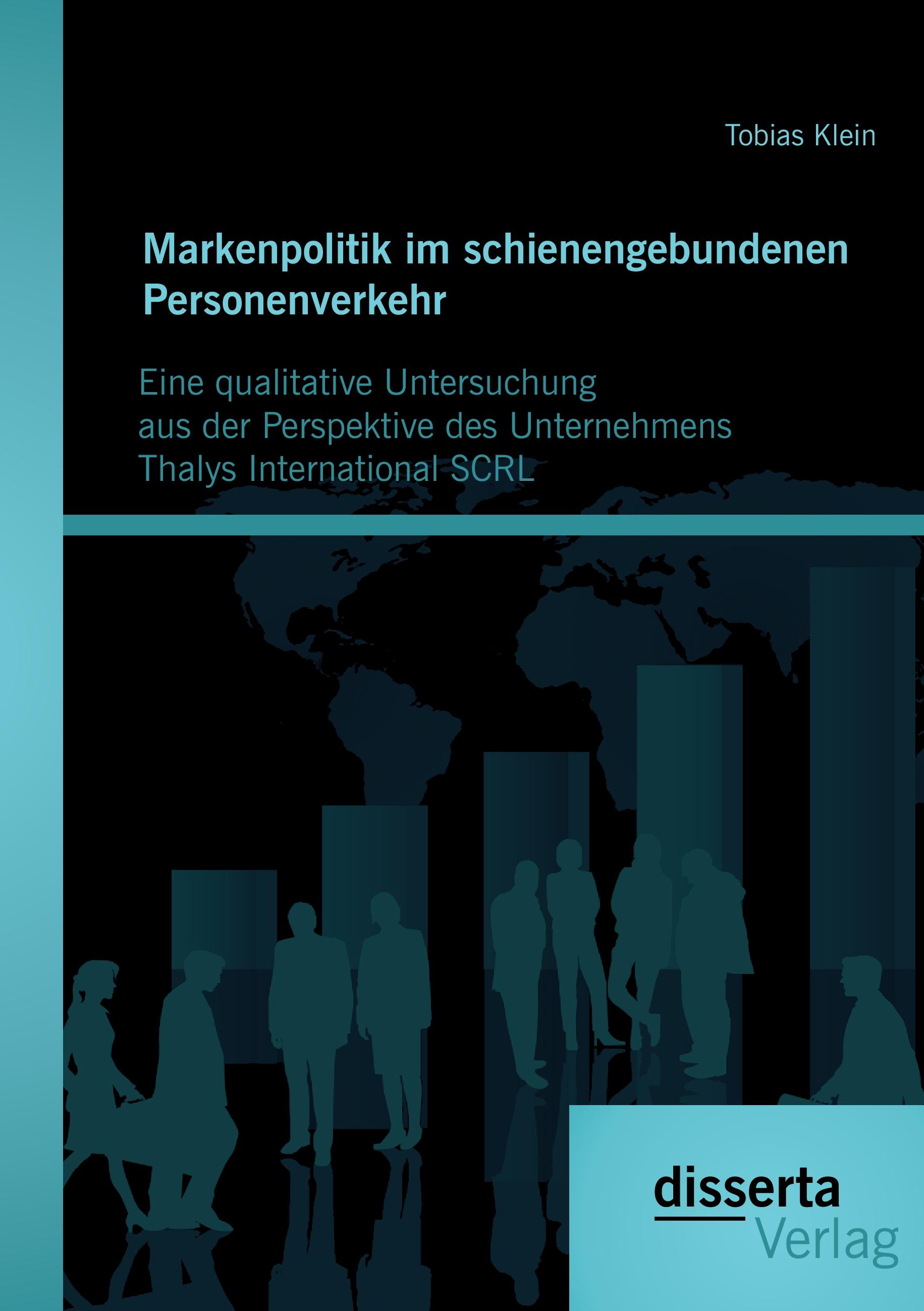Vorderes Coverbild Markenpolitik im schienengebundenen Personenverkehr: Eine qualitative Untersuchung aus der Perspektive des Unternehmens Thalys International SCRL