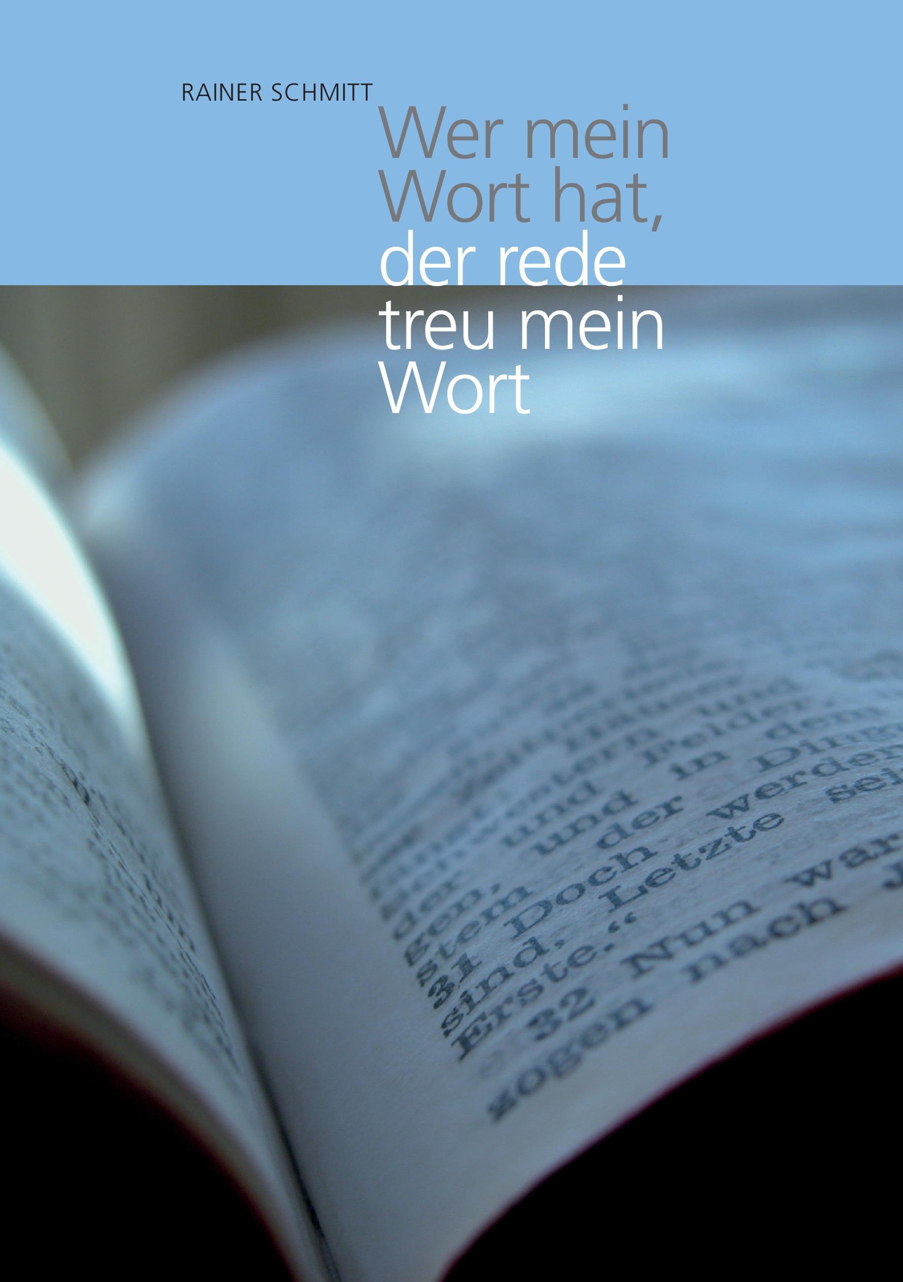 Vorderes Coverbild Wer mein Wort hat, der rede treu mein Wort