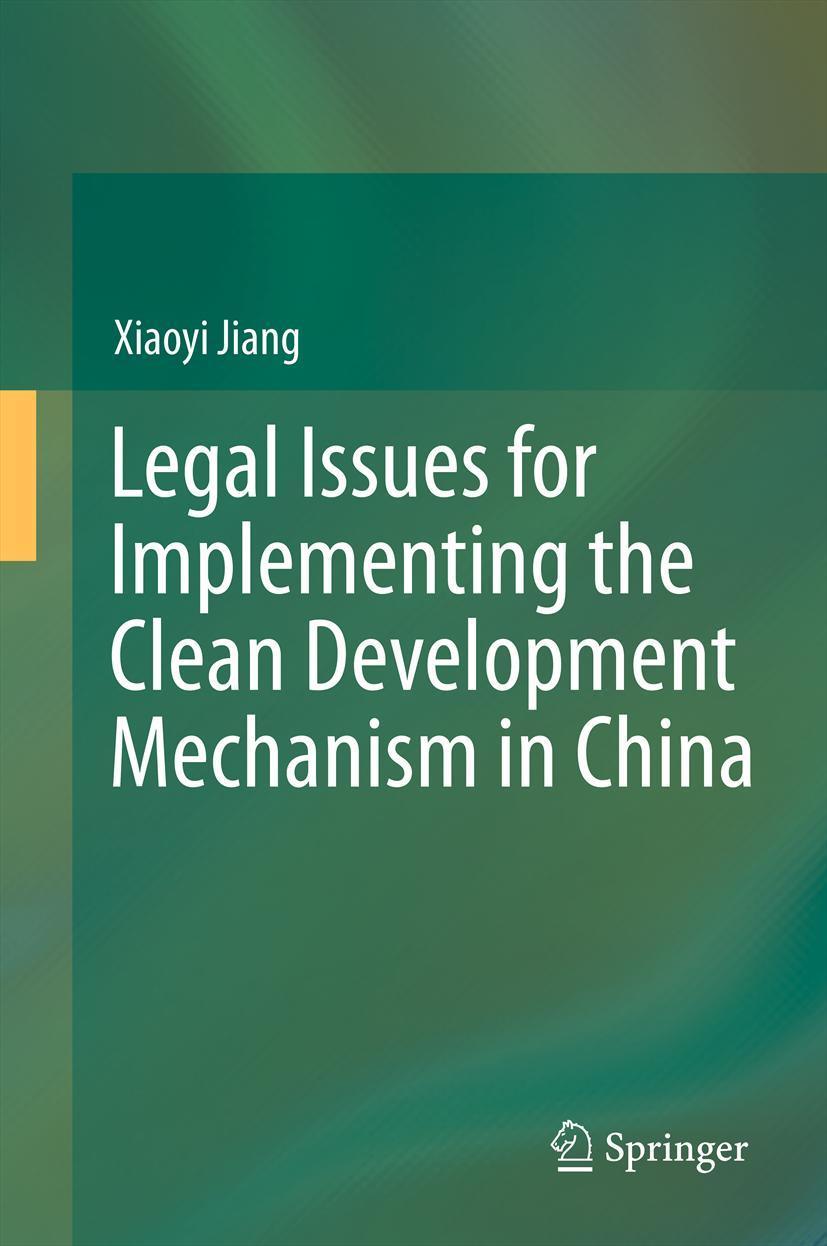 Vorderes Coverbild Legal Issues for Implementing the Clean Development Mechanism in China