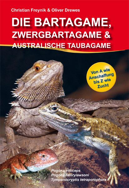 Vorderes Coverbild Die Bartagame, Zwergbartagame & Australische Taubagame