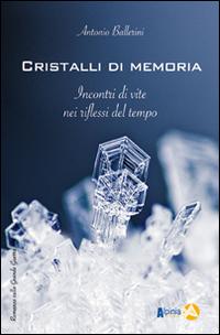 Vorderes Coverbild Cristalli di memoria. Incontri di vite nei riflessi del tempo