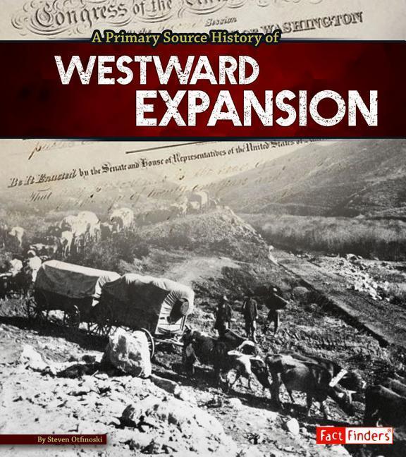Vorderes Coverbild A Primary Source History of Westward Expansion