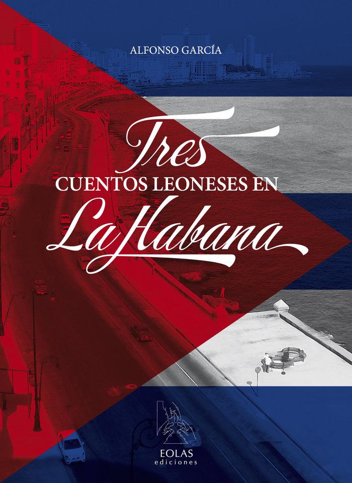 Vorderes Coverbild Tres cuentos leoneses en La Habana