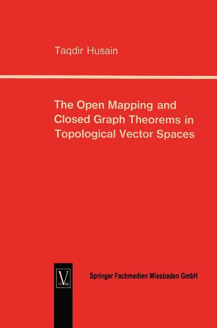 Vorderes Coverbild The Open Mapping and Closed Graph Theorems in Topological Vector Spaces