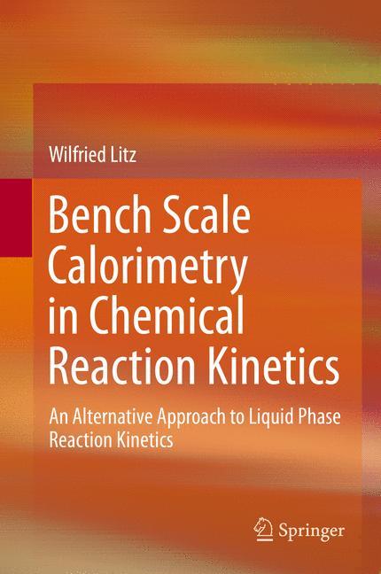 Vorderes Coverbild Bench Scale Calorimetry in Chemical Reaction Kinetics