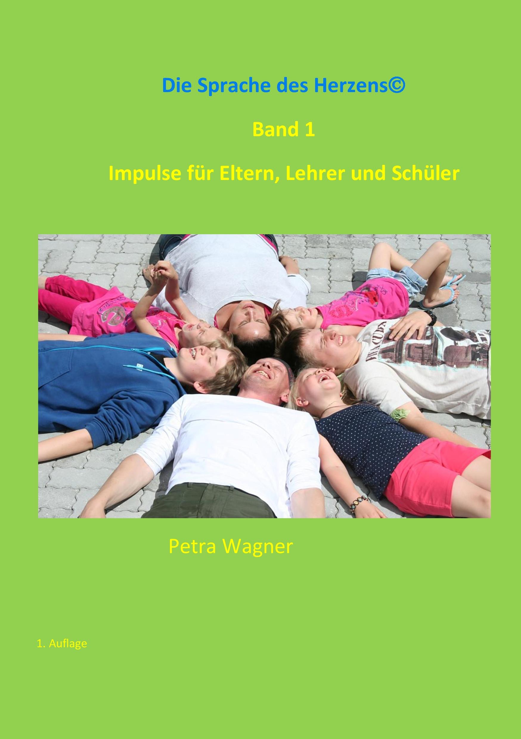Vorderes Coverbild Die Sprache des Herzens, Band 1: Impulse für Eltern, Lehrer und Schüler