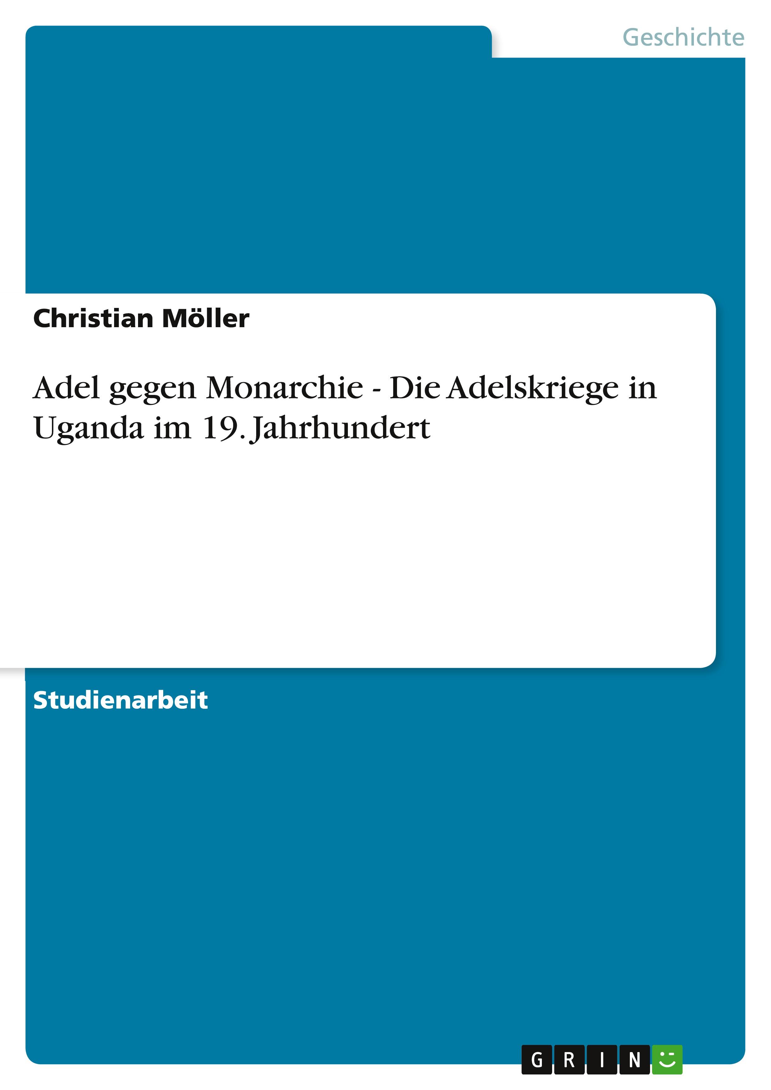 Vorderes Coverbild Adel gegen Monarchie  -  Die Adelskriege in Uganda im 19. Jahrhundert