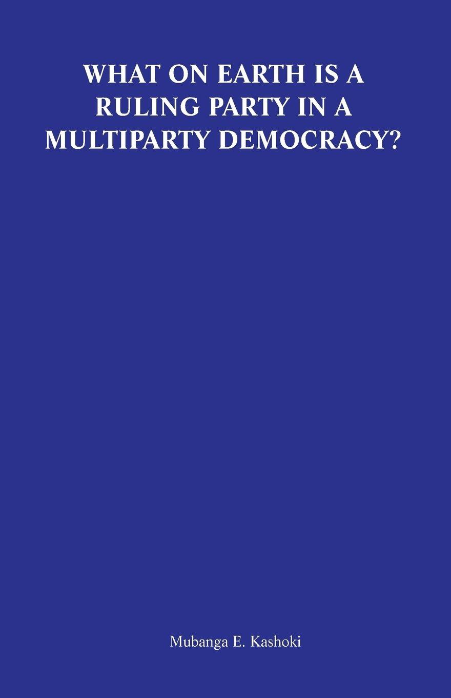 Vorderes Coverbild What on Earth Is a Ruling Party in a Multiparty Democracy? Musings and Ruminations of an Armchair Critic