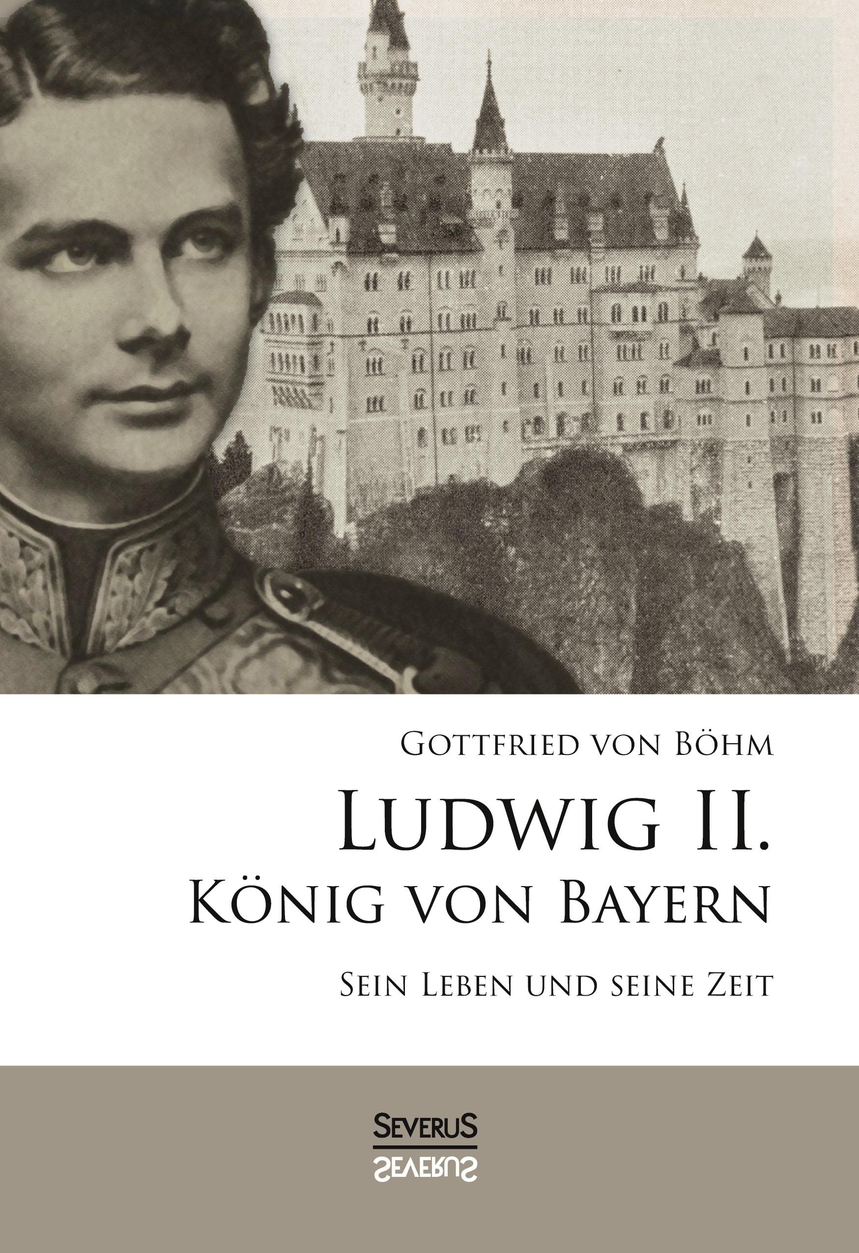 Vorderes Coverbild Ludwig II. König von Bayern: Sein Leben und seine Zeit