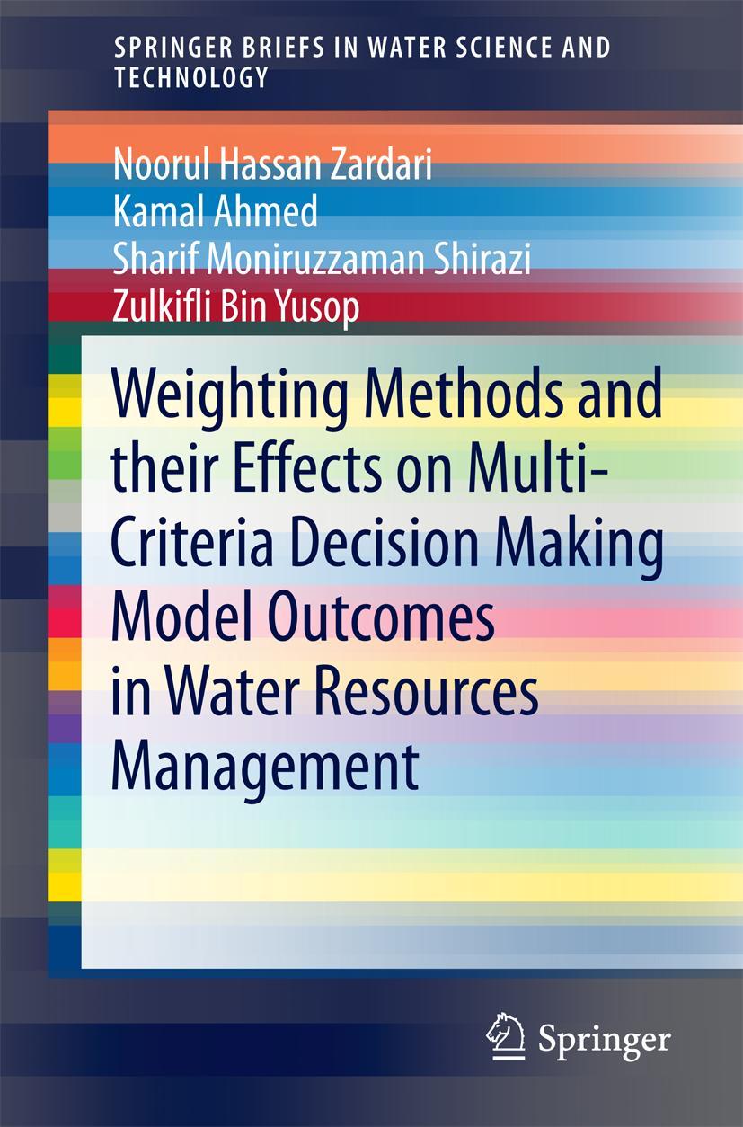 Vorderes Coverbild Weighting Methods and their Effects on Multi-Criteria Decision Making Model Outcomes in Water Resources Management
