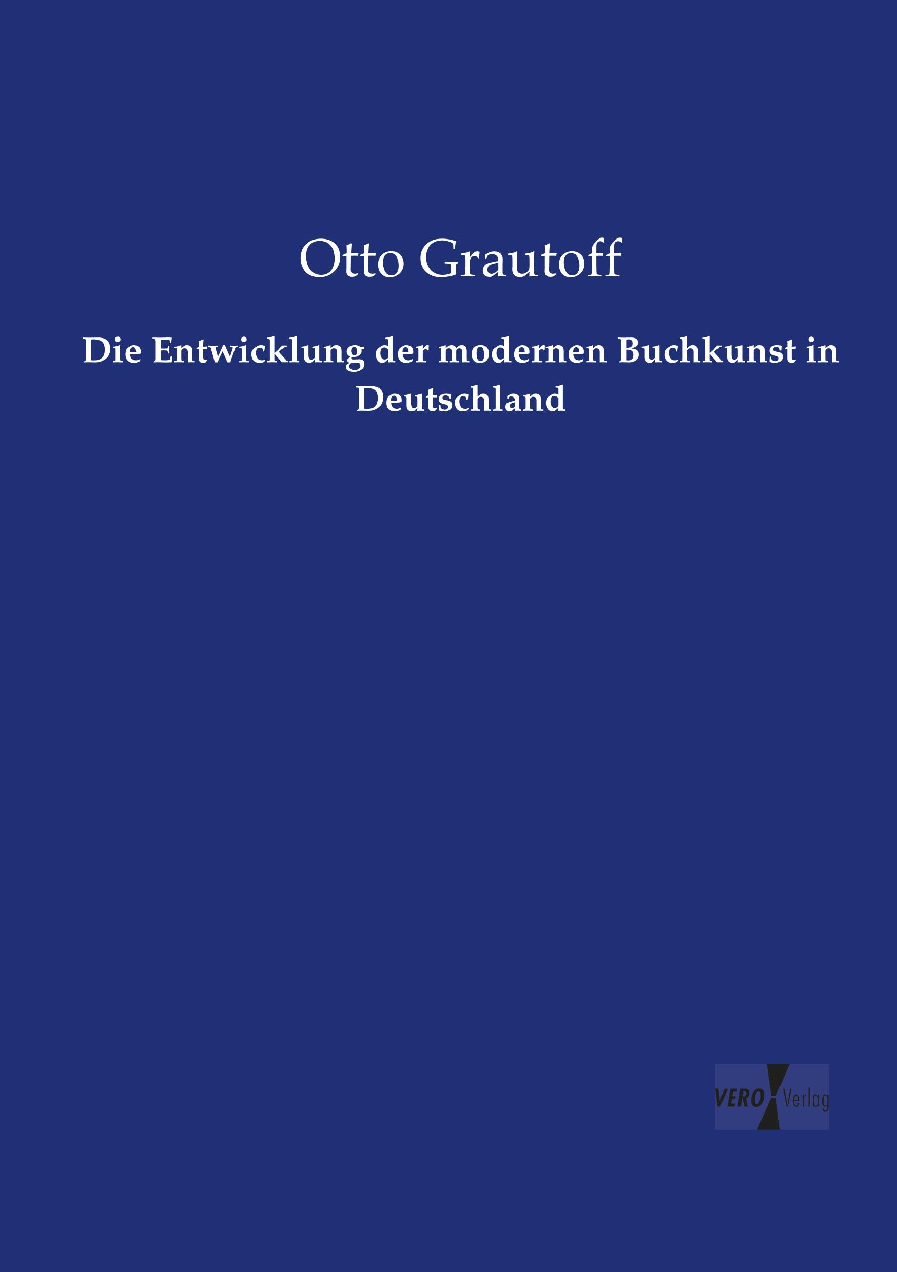 Vorderes Coverbild Die Entwicklung der modernen Buchkunst in Deutschland