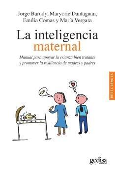 Vorderes Coverbild La inteligencia maternal : manual para apoyar la crianza bien tratante y promover la resiliencia de madres y padres