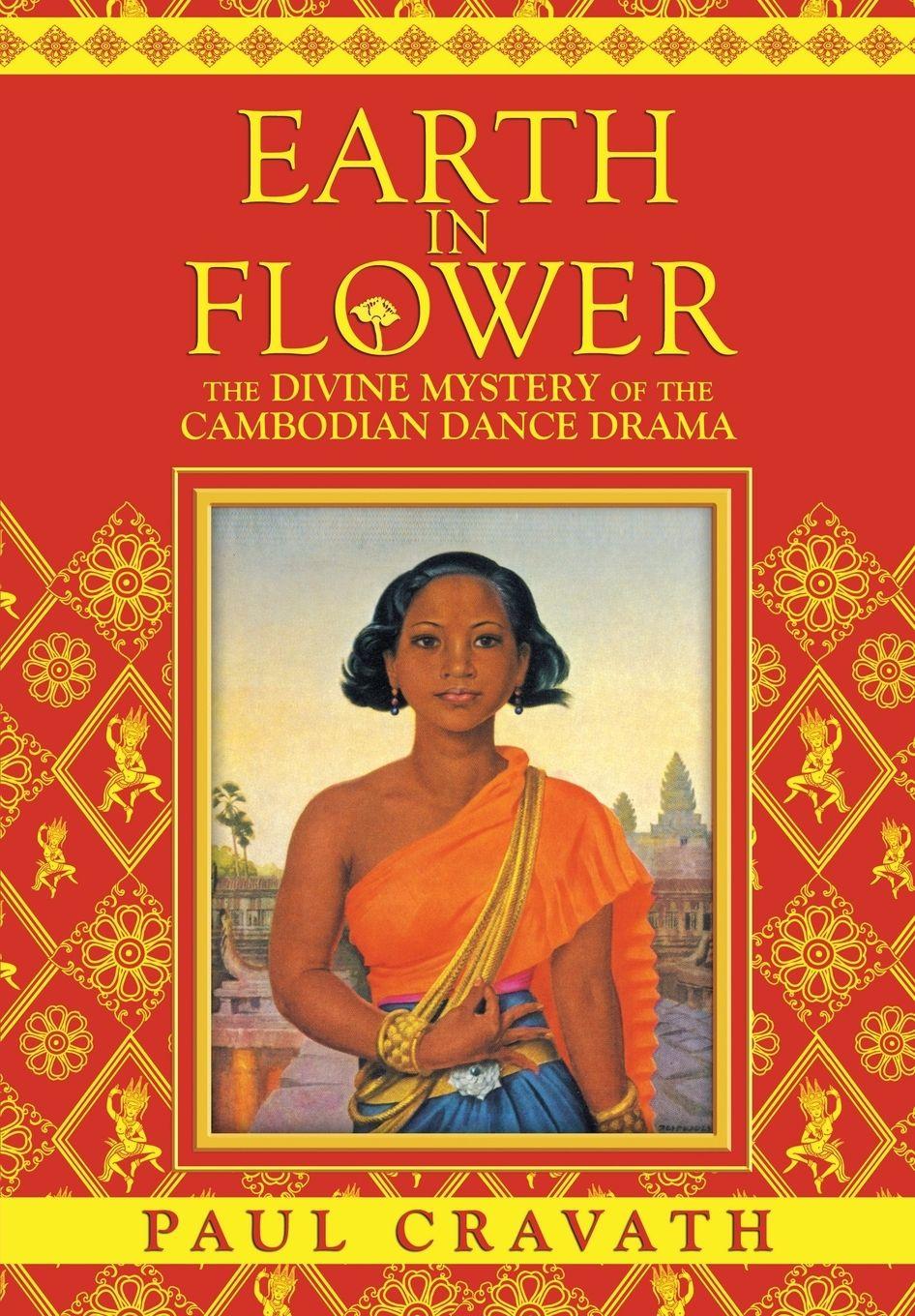 Vorderes Coverbild Earth in Flower - The Divine Mystery of the Cambodian Dance Drama